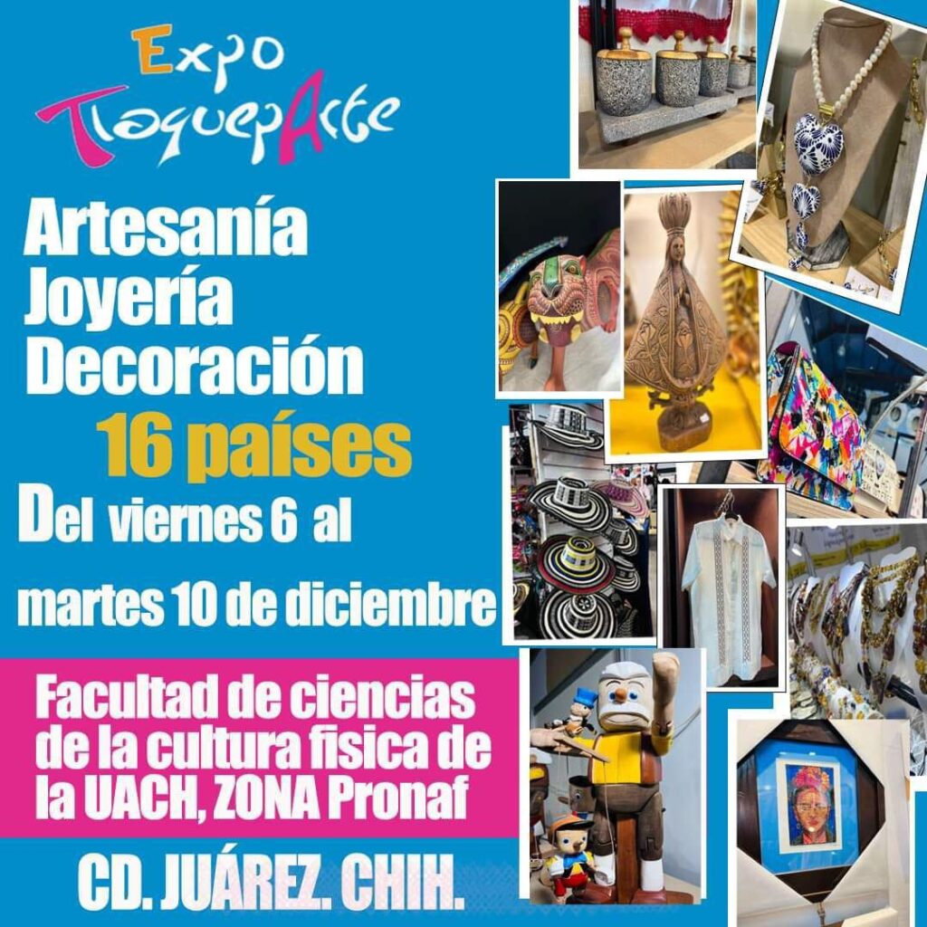 7. 22-nov-24 Expo Tlaqueparte 2024 Llega a Ciudad Juárez con Artesanías Únicas