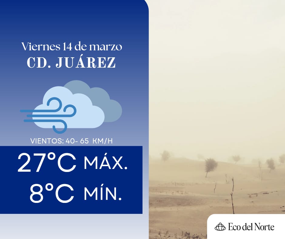 1. 14-mar-25 Fuertes vientos y temperaturas frescas este viernes en ciudad Juárez y Chihuahua(1)