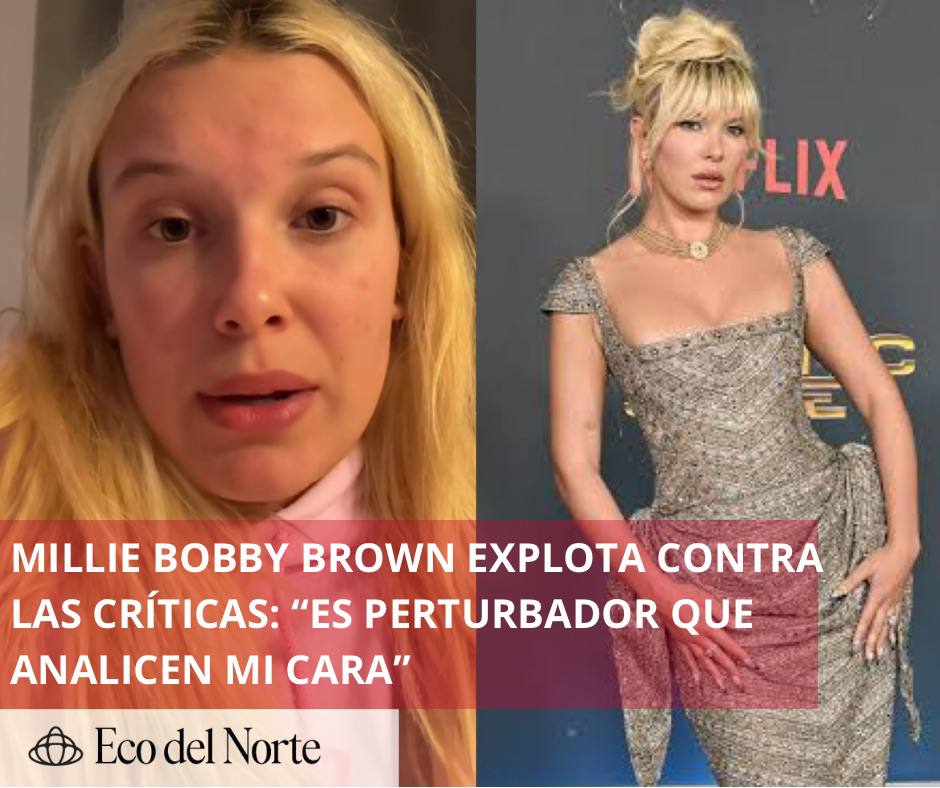 8. 07-mar-25 Millie Bobby Brown responde a críticas sobre su apariencia- “Es perturbador que analicen mi cara”