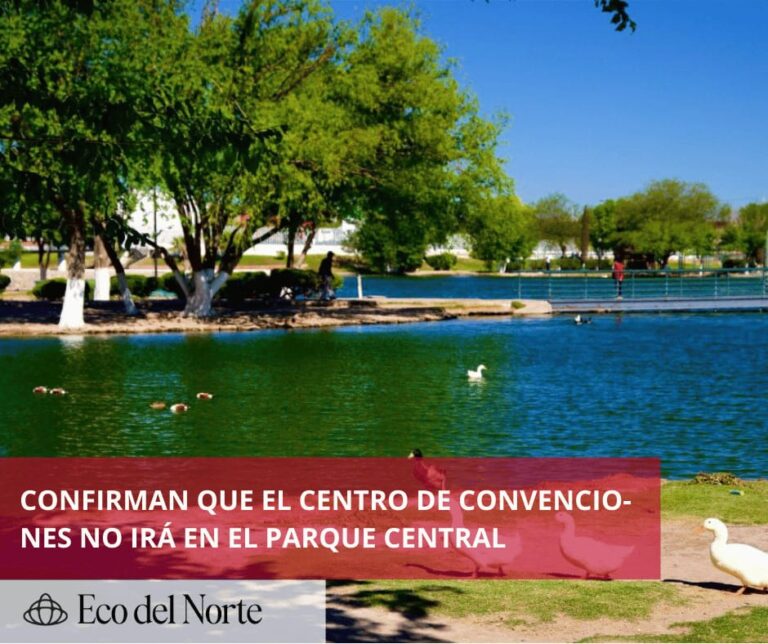 4. 24-abr-25 Tras presión ciudadana, alcalde de Juárez se echa para atrás- Cancelan construcción del Centro de Convenciones en el Parque Central