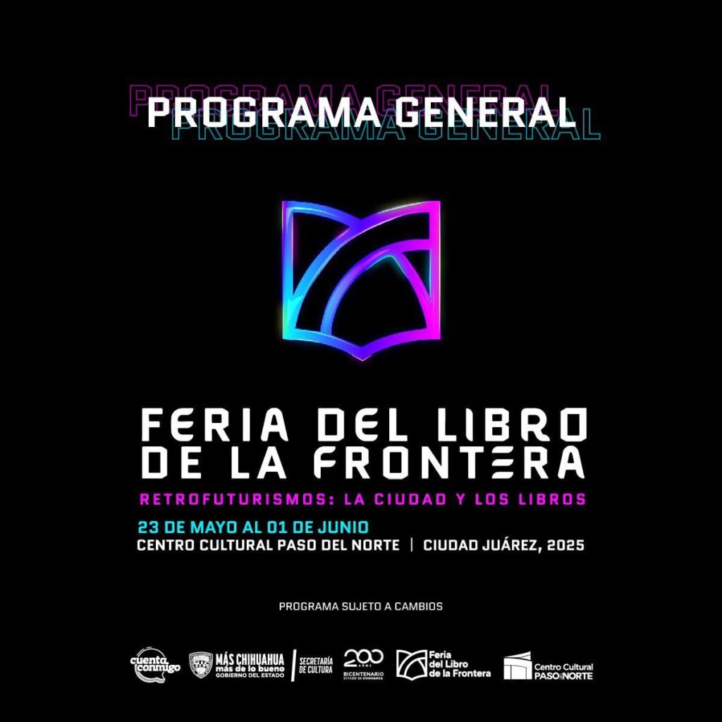 4. 20-may-25 Juárez se llena de letras- inicia la Feria del Libro de la Frontera 2025