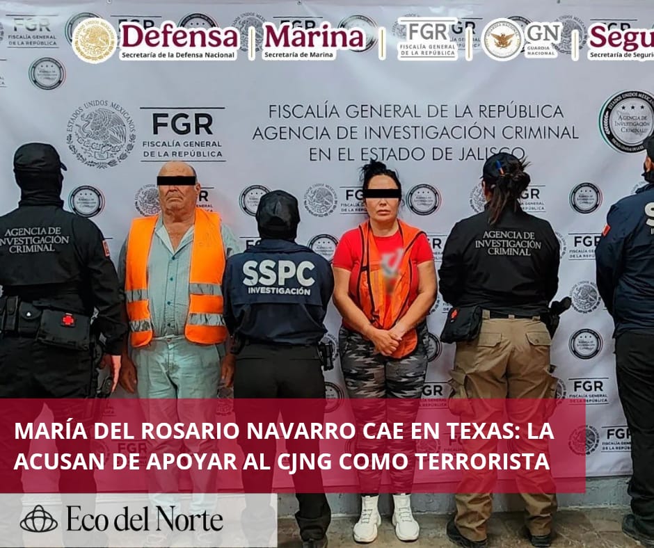 6. 17-may-25 Así cayó “Chayo”- la primera mexicana acusada de terrorismo por ayudar al CJNG