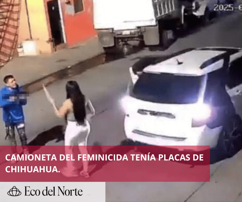 3. 16-jul-25 Camioneta usada en feminicidio tenía placas del estado de Chihuahua